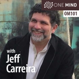 OM101 – Jeff Carreira on Finding Equanimity Amid Uncertainty